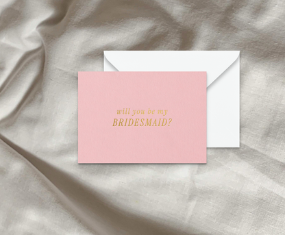 Gold Foil Proposal card 'Will you be my bridesmaid?'